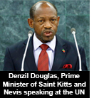Denzil Douglas, Prime Minister of Saint Kitts and Nevis speaking at the UN