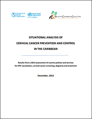 PAHO/WHO/HCC Situational Analysis of Cervical Cancer Prevention and Control in the Caribbean 