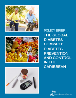 Policy Brief the Global Diabetes Compact: Diabetes Prevention and Control in the Caribbean Policy Brief the Global Diabetes Compact: Diabetes Prevention and Control in the Caribbean