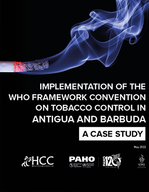 Implementation of the WHO Framework Convention on Tobacco Control in Antigua and Barbuda Implementation of the WHO Framework Convention on Tobacco Control in Antigua and Barbuda