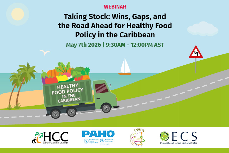 Webinar banner for "Healthy Food Policy in the Caribbean" featuring a truck carrying fresh produce along a Caribbean coastline. The text includes the event date, May 7th 2026, and time, 9:30 AM to 12:00 PM AST. Partner logos from HCC, PAHO, CARPHA, and OECS appear in the footer.