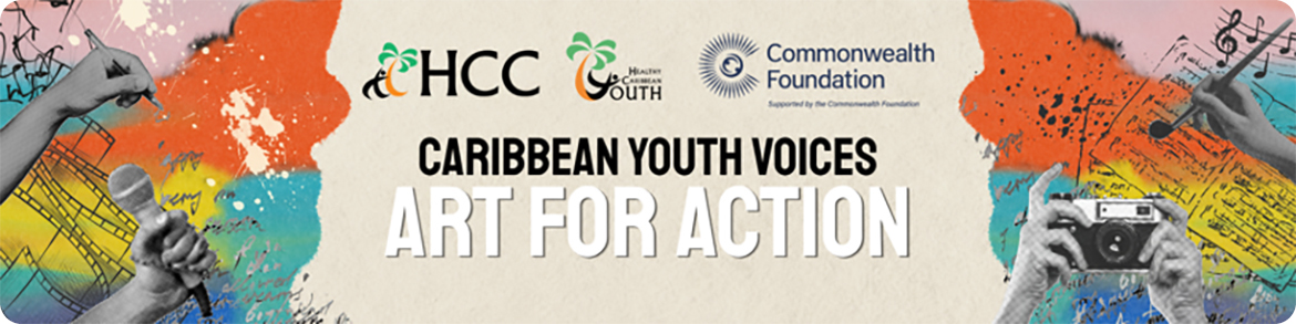 Brightly coloured banner featuring the title "Caribbean Youth Voices: Art for Action." Includes logos for HCC, Healthy Caribbean Youth, and the Commonwealth Foundation, framed by illustrations of hands holding a microphone, camera, pencil, and paintbrush amidst abstract artistic elements